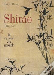 Shitao 1642-1707 ; La Saveur Du Monde ; Edition Brochee