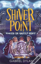 Shiver Point: Beneath The Ghostly Graves