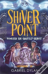 Shiver Point: Beneath The Ghostly Graves