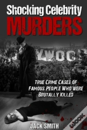 Shocking Celebrity Murders