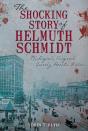 Shocking Story Of Helmuth Schmidt - Preview