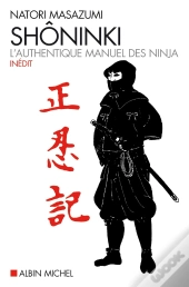 Shôninki : L'Authentique Manuel Des Ninja