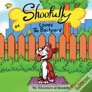 Shoofully Loves The Backyard