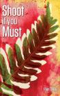 Shoot If You Must - Preview