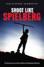 Shoot Like Spielberg - Preview