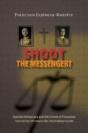 Shoot The Messenger? - Preview