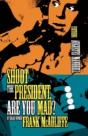 Shoot The President, Are You Mad? - Preview