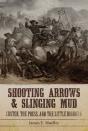 Shooting Arrows And Slinging Mud - Preview