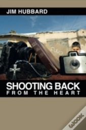 Shooting Back From The Heart