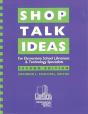 Shop Talk Ideas - Preview