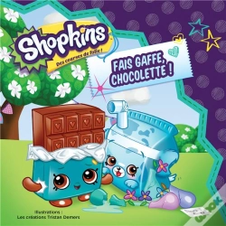 Capa do artigo Shopkins ; Fais Gaffe, Chocolette !
