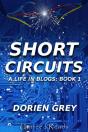 Short Circuits: A Life In Blogs: Book 1 - Preview