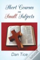 Short Courses On Small Subjects