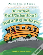 Short & Tall Tales That Kidz Might Love!