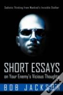 Short Essays On Your Enemy'S Vicious Thoughts