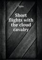 Short Flights With The Cloud Cavalry - Preview