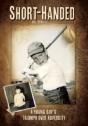 Short-Handed: A Young Boy'S Triumph Over Adversity - Preview