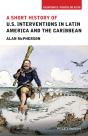Short History Of U.S. Interventions In Latin America And The Caribbean - Preview