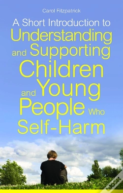 Capa do artigo Short Introduction To Understanding And Supporting Children And Young People Who Self-Harm