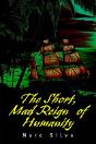 Short, Mad Reign Of Humanity - Preview
