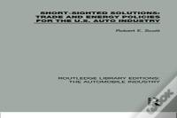 Short Sighted Solutions: Trade And Energy Policies For The Us Auto Industry