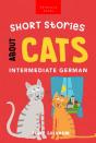 Short Stories About Cats In Intermediate German - Preview