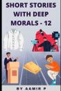 Short Stories With Deep Morals - 12 - Preview