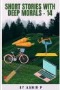 Short Stories With Deep Morals - 14 - Preview