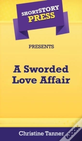 Short Story Press Presents A Sworded Lov