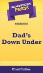 Short Story Press Presents Dad'S Down Un - Preview