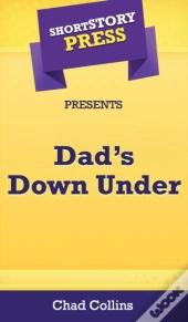 Short Story Press Presents Dad'S Down Un
