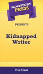 Short Story Press Presents Kidnapped Writer - Preview