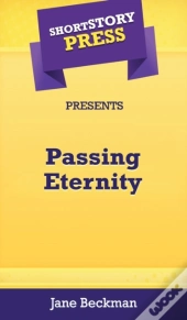 Short Story Press Presents Passing Etern