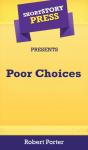 Short Story Press Presents Poor Choices - Preview
