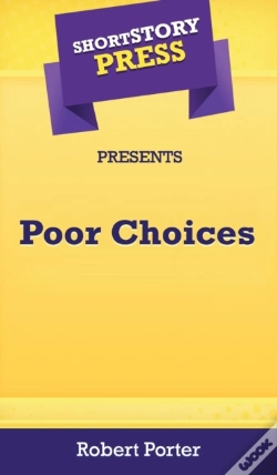 Capa do artigo Short Story Press Presents Poor Choices