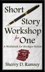 Short Story Workshop For One: A Workbook For Stronger Fiction - Preview