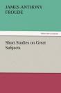 Short Studies On Great Subjects - Preview
