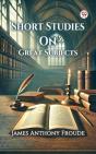 Short Studies On Great Subjects - Preview