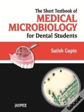 Short Textbook Of Medical Microbiology For Dental Students