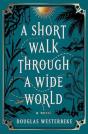 Short Walk Through A Wide World - Preview
