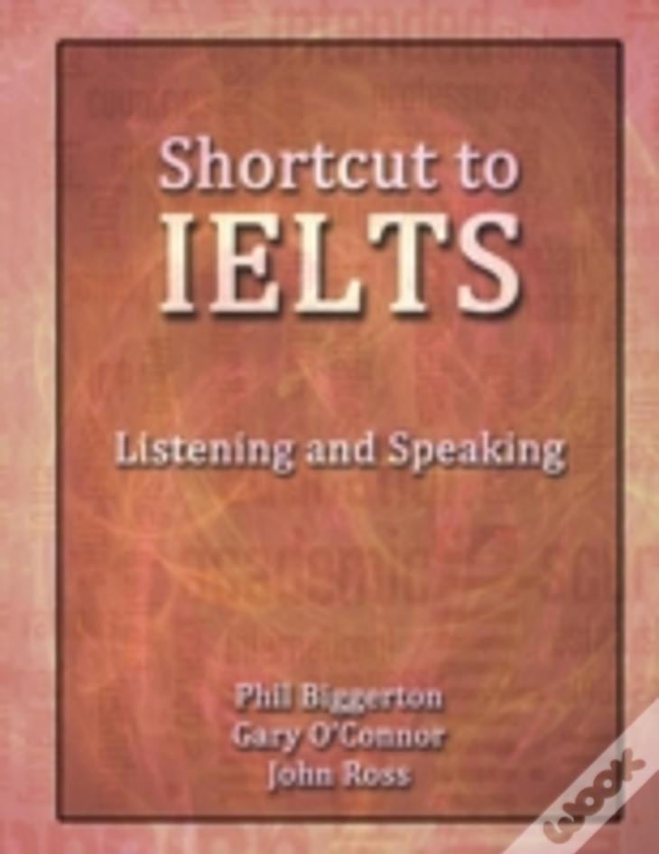 Shortcut To Ielts - Listening And Speaking
