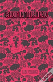 Shot In The Head