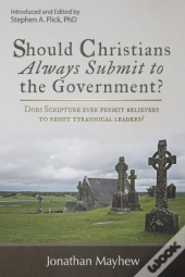 Should Christians Always Submit To The Government?