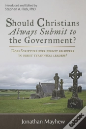 Capa do artigo Should Christians Always Submit To The Government?