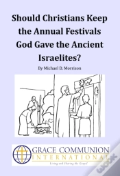 Capa do artigo Should Christians Keep The Annual Festivals  God Gave The Ancient Israelites?