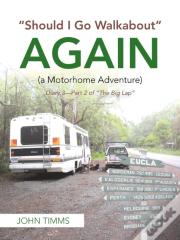 Should I Go Walkabout Again (A Motorhome Adventure)