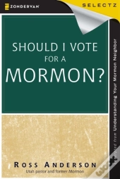 Should I Vote For A Mormon?