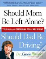 Should Mom Be Left Alone?
