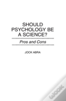 Should Psychology Be A Science?