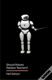 Should Robots Replace Teachers?